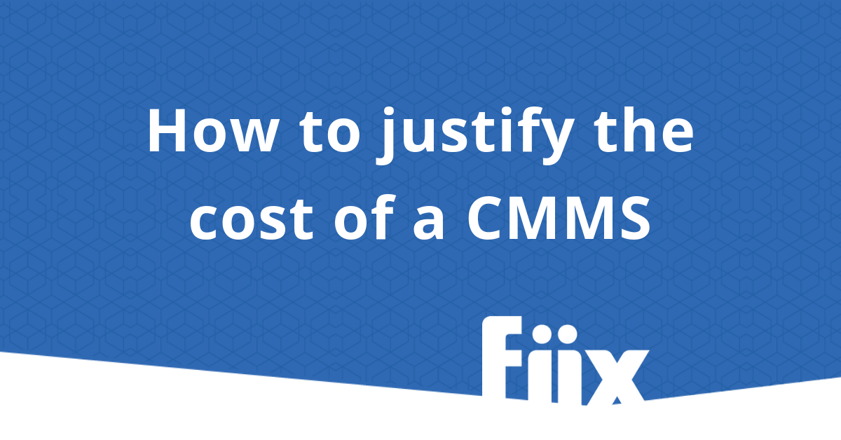 How to justify the cost of a CMMS