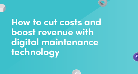How to cut costs and boost revenue with digital maintenance technologygraphic