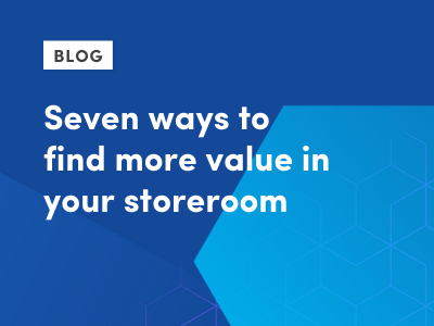 Seven ways to find more value in your storeroom