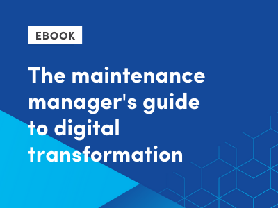 The maintenance manager's guide to digital transformation