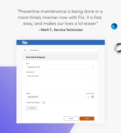 Preventive maintenance is being done in a more timely manner now with Fiix. It is fast, easy, and makes our lives a lot easier. Mark T., Service Technician