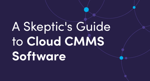 A Skeptic's Guide to Cloud CMMS Software